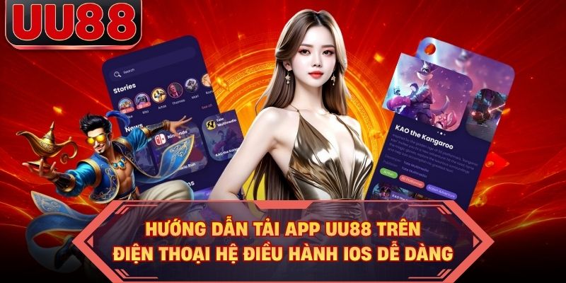 Hướng dẫn tải app UU88 trên điện thoại hệ điều hành iOs dễ dàng