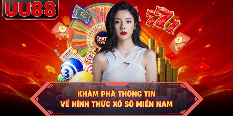 Khám phá thông tin về hình thức xổ số miền Nam