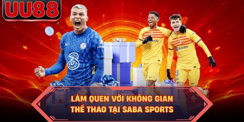 Làm quen với không gian thể thao tại Saba Sports Làm quen với không gian thể thao tại Saba Sports