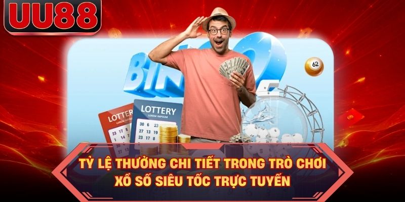 Tỷ lệ thưởng chi tiết trong trò chơi xổ số siêu tốc trực tuyến